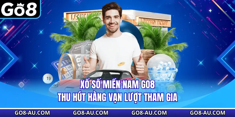 Xổ số miền nam GO8 thu hút hàng vạn lượt tham gia
